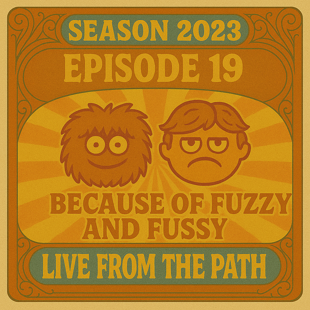 Because of Fussy and Fuzzy