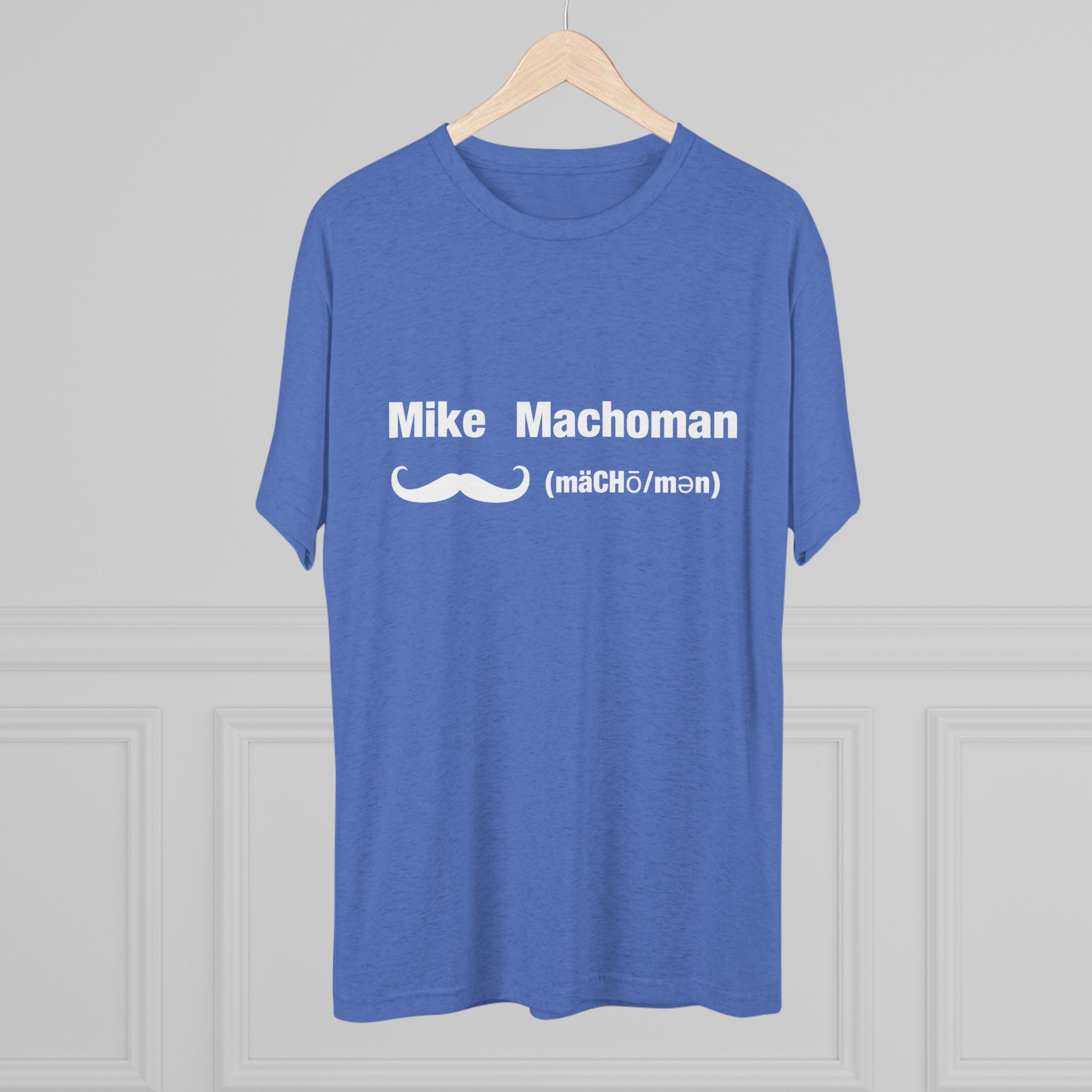 Mike Machoman - Men's Tri-Blend Crew Tee - Image 12