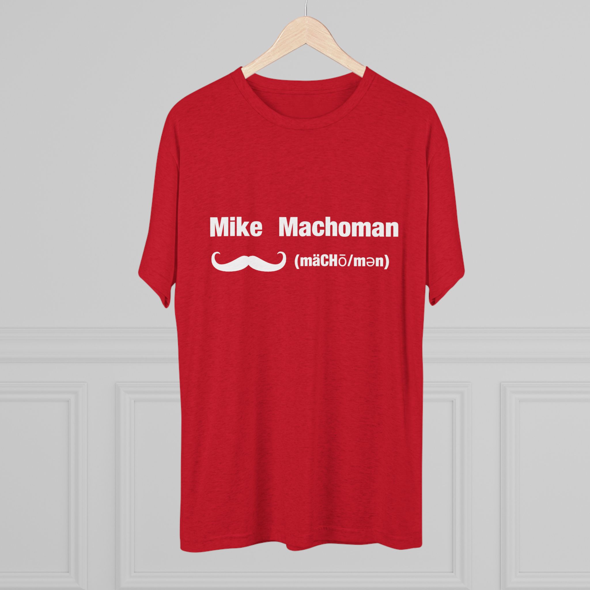 Mike Machoman - Men's Tri-Blend Crew Tee - Image 24