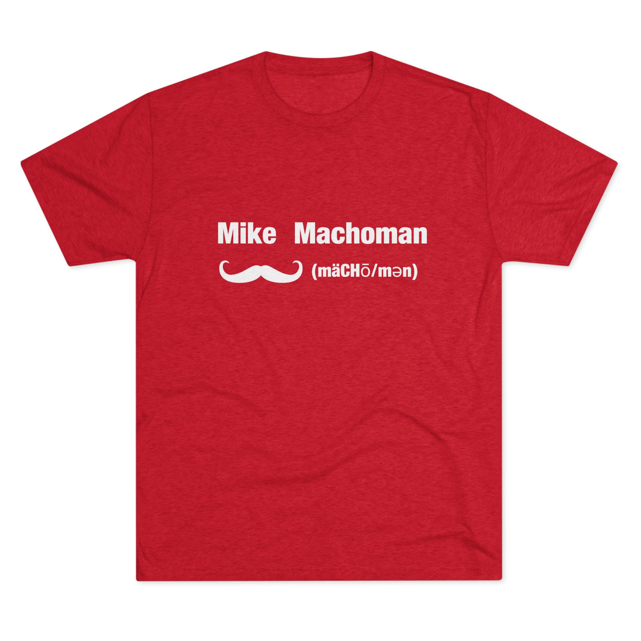 Mike Machoman - Men's Tri-Blend Crew Tee - Image 21