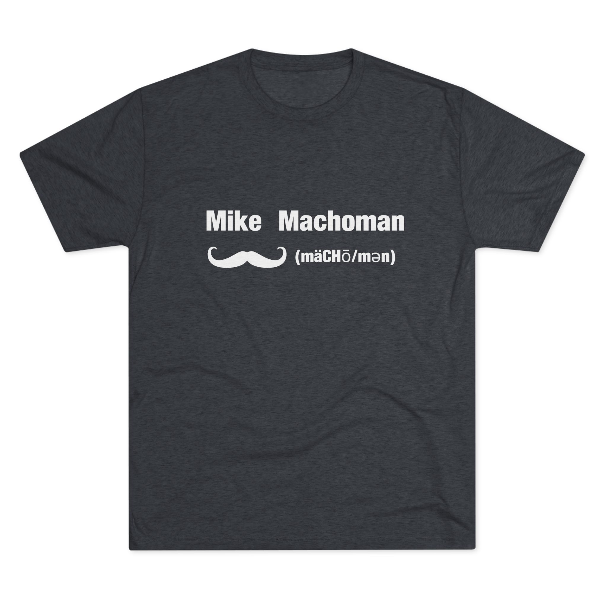 Mike Machoman - Men's Tri-Blend Crew Tee - Image 17