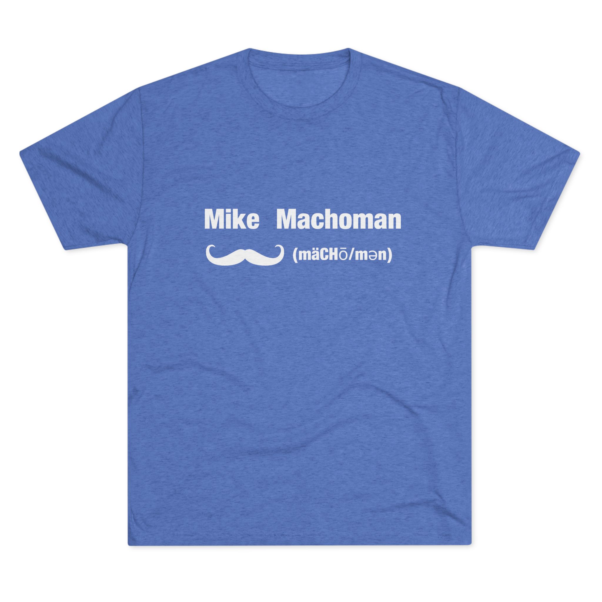 Mike Machoman - Men's Tri-Blend Crew Tee - Image 9
