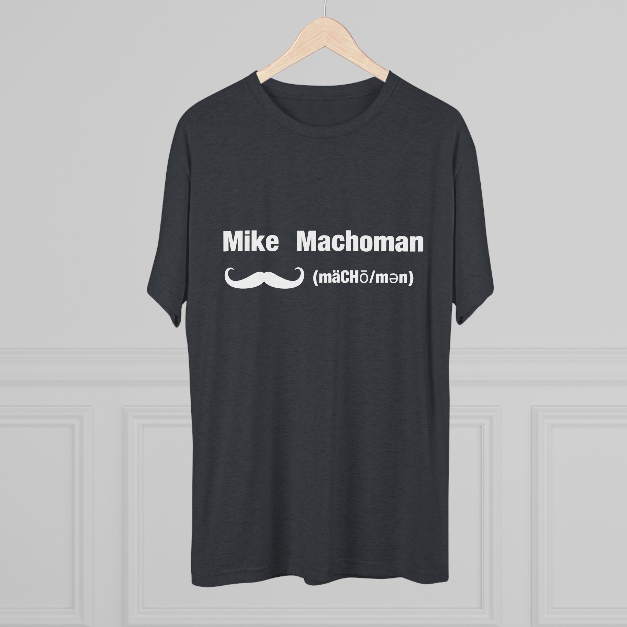 Mike Machoman - Men's Tri-Blend Crew Tee - Image 20